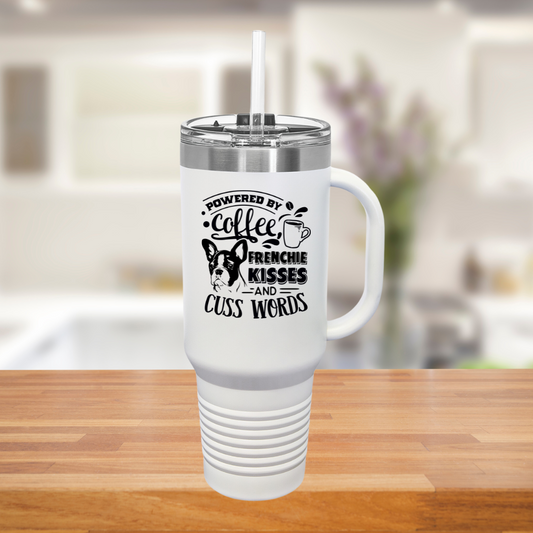 Powered By Coffee, Frenchie Kisses and Cuss Words - Insulated Travel Mug, 40oz