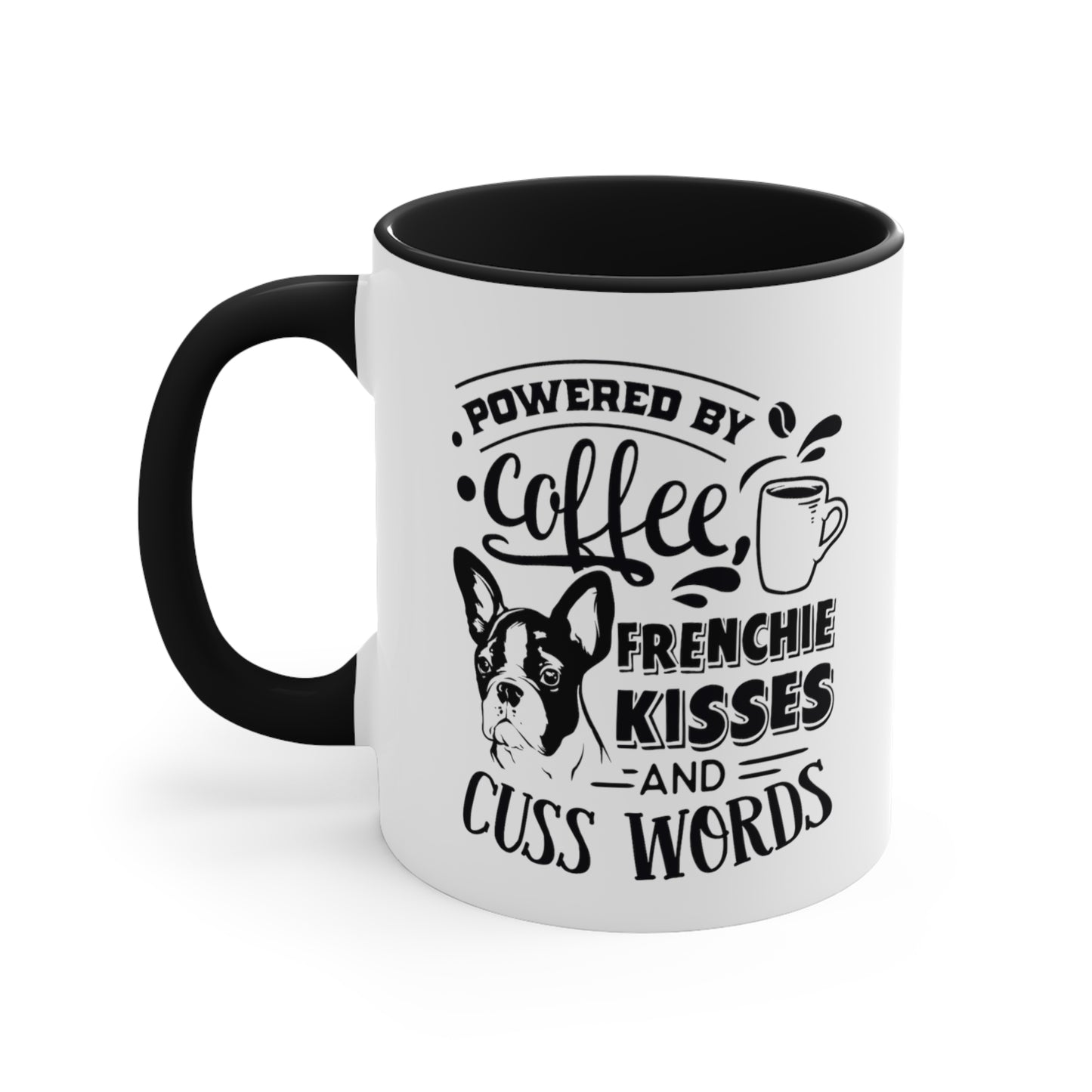 Powered By Coffee, Frenchie Kisses and Cuss Words-Accent Coffee Mug, 11oz