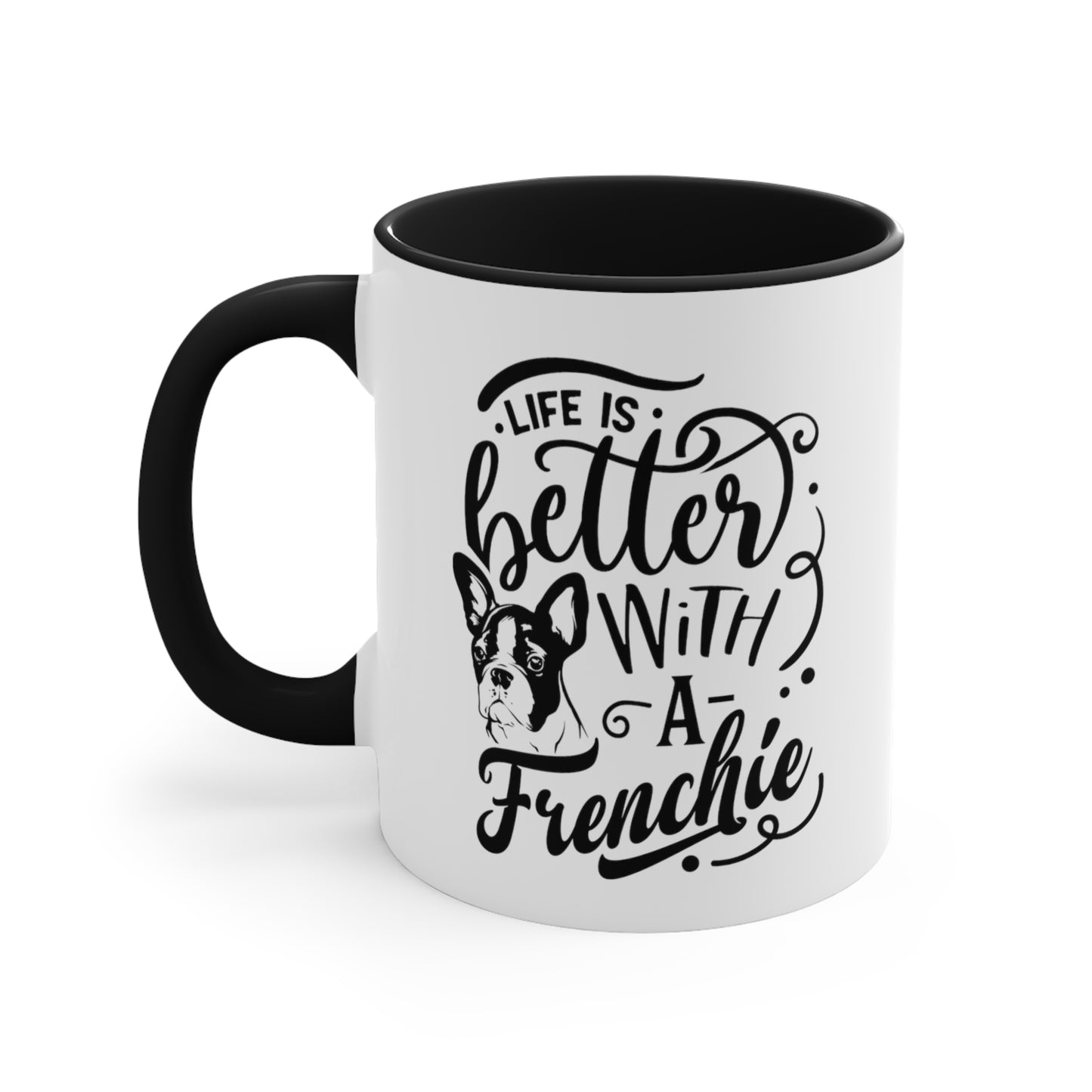 Life Is Better With a Frenchie-Accent Coffee Mug, 11oz