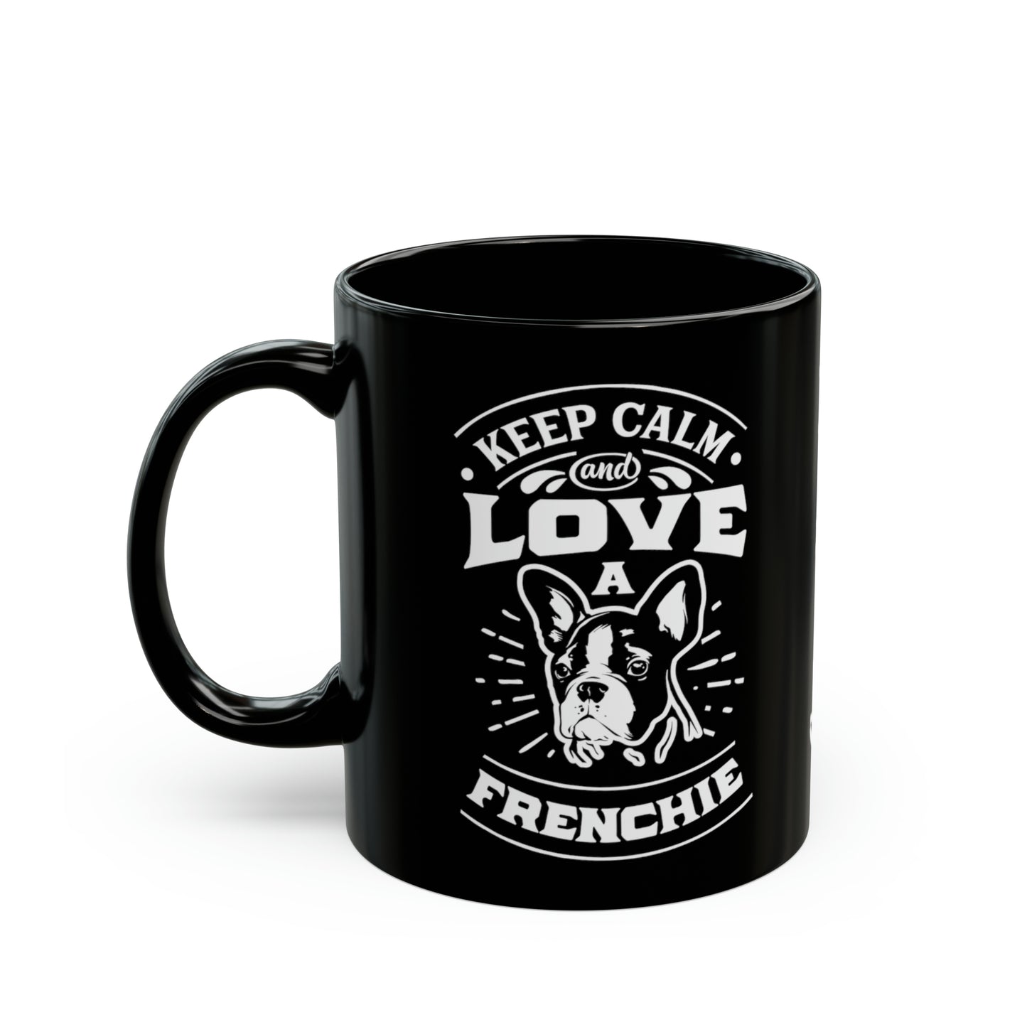 Keep Calm and Love A Frenchie-Black Mug (11oz)