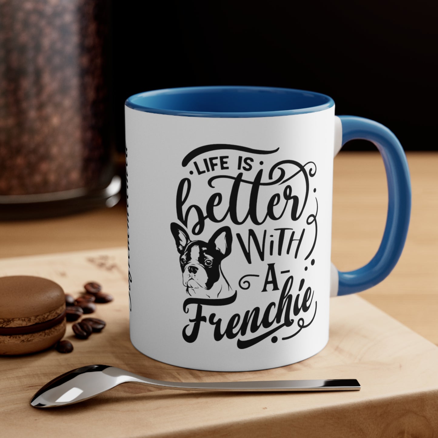 Life Is Better With a Frenchie-Accent Coffee Mug, 11oz