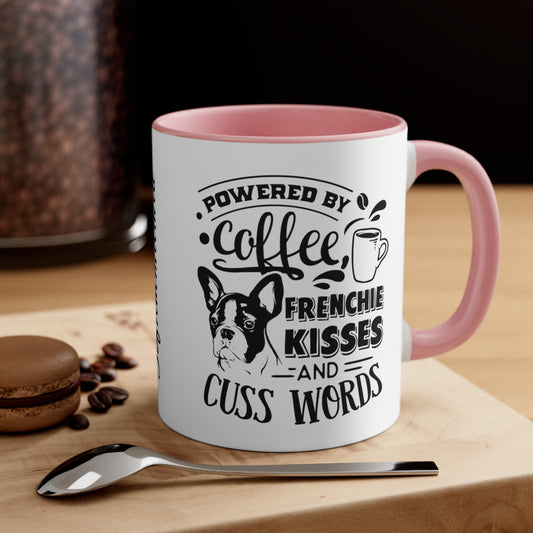 Powered By Coffee, Frenchie Kisses and Cuss Words-Accent Coffee Mug, 11oz