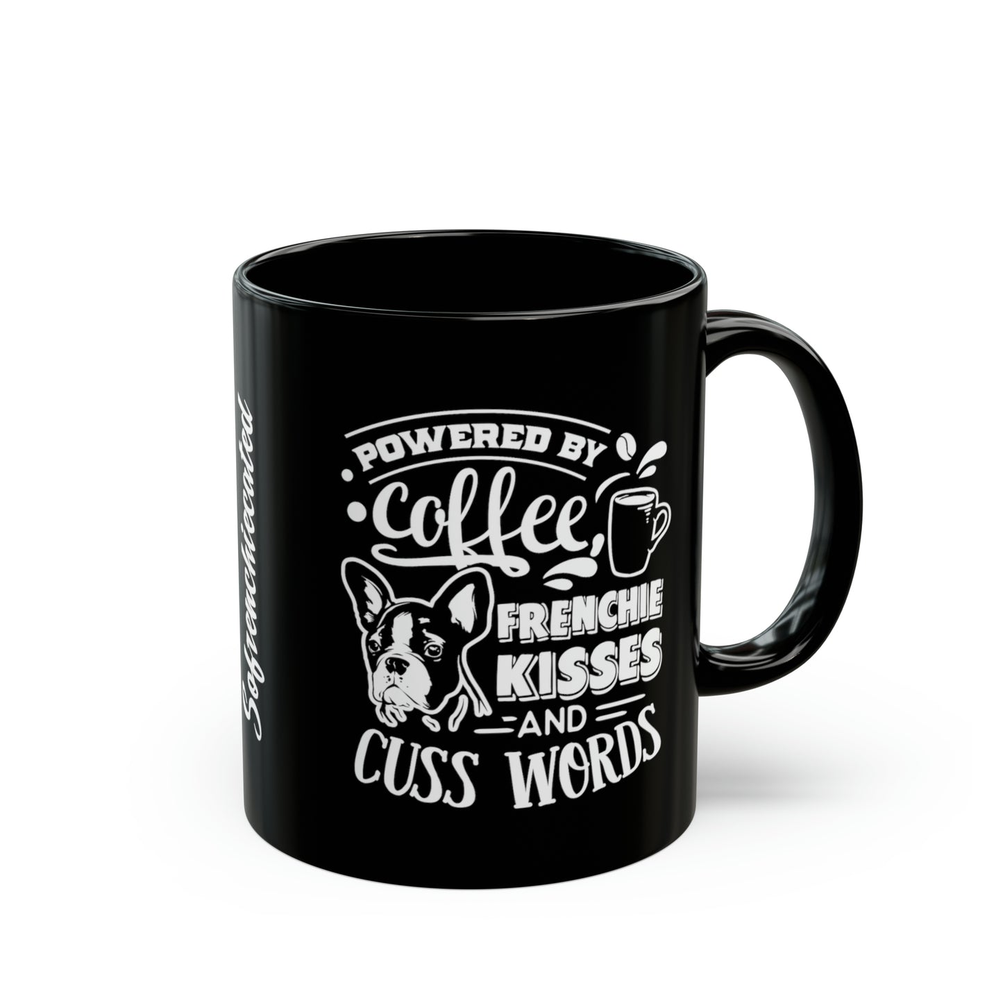 Powered By Coffee, Frenchie Kisses and Cuss Words-Black Mug (11oz)