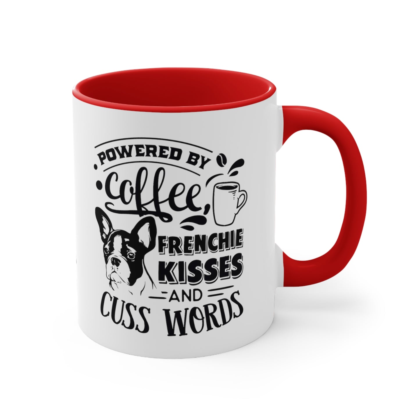 Powered By Coffee, Frenchie Kisses and Cuss Words-Accent Coffee Mug, 11oz