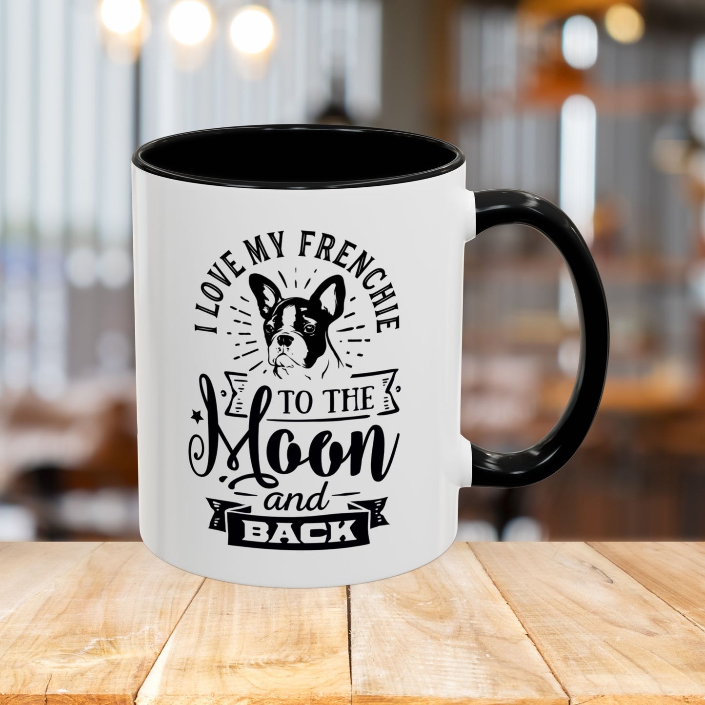 I Love My Frenchie to The Moon and Back-Accent Coffee Mug, 11oz