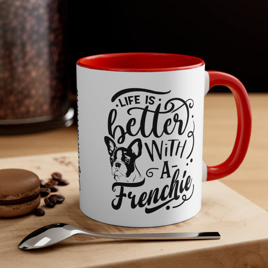 Life Is Better With a Frenchie-Accent Coffee Mug, 11oz