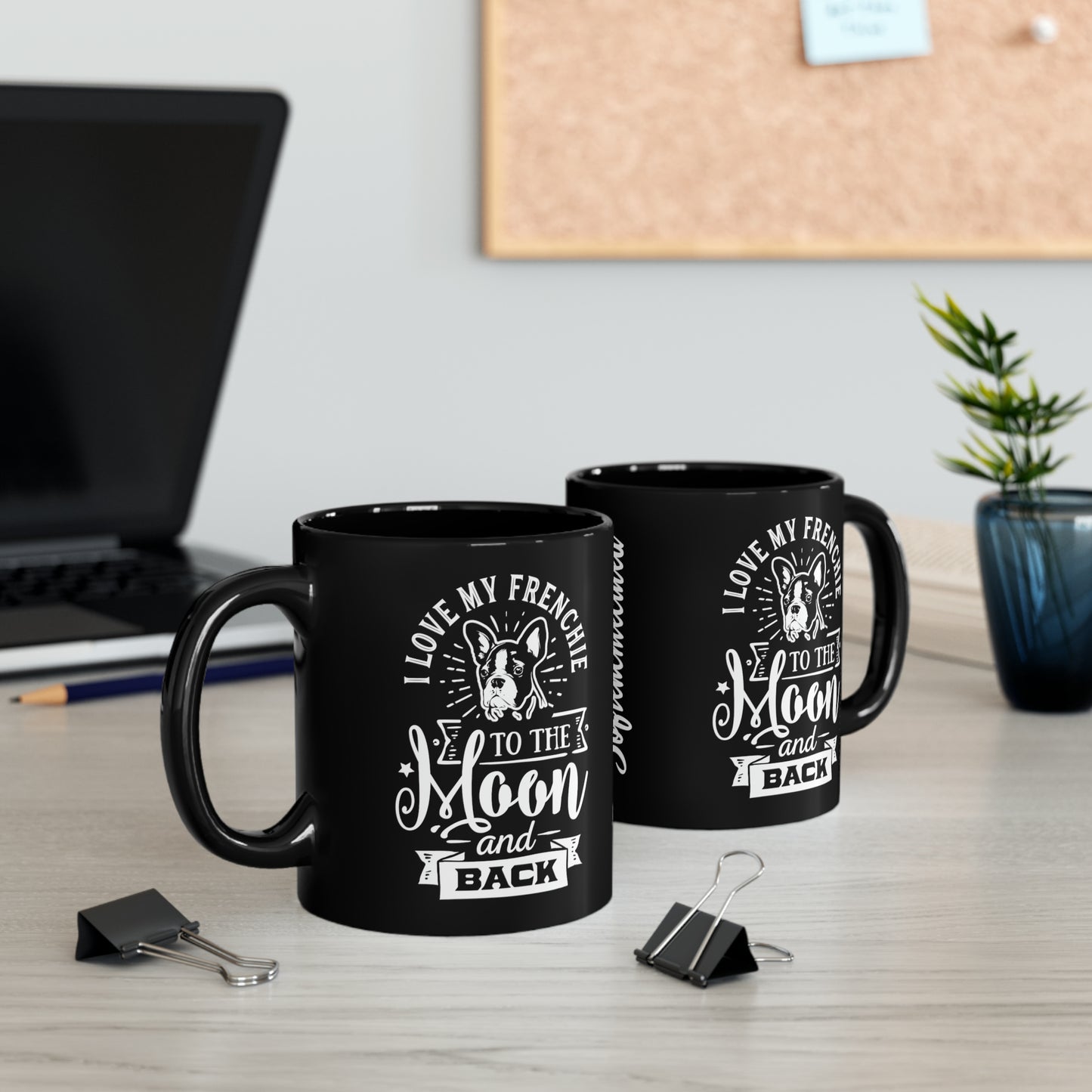 I Love My Frenchie To The Moon and Back-Black Mug (11oz)