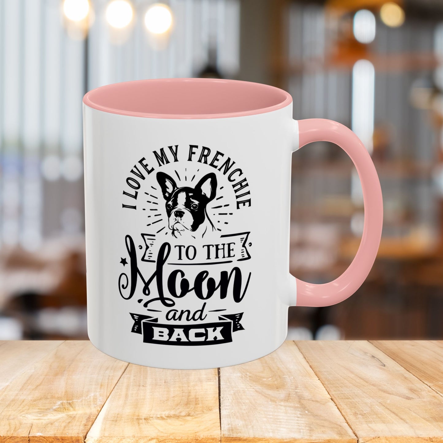 I Love My Frenchie to The Moon and Back-Accent Coffee Mug, 11oz