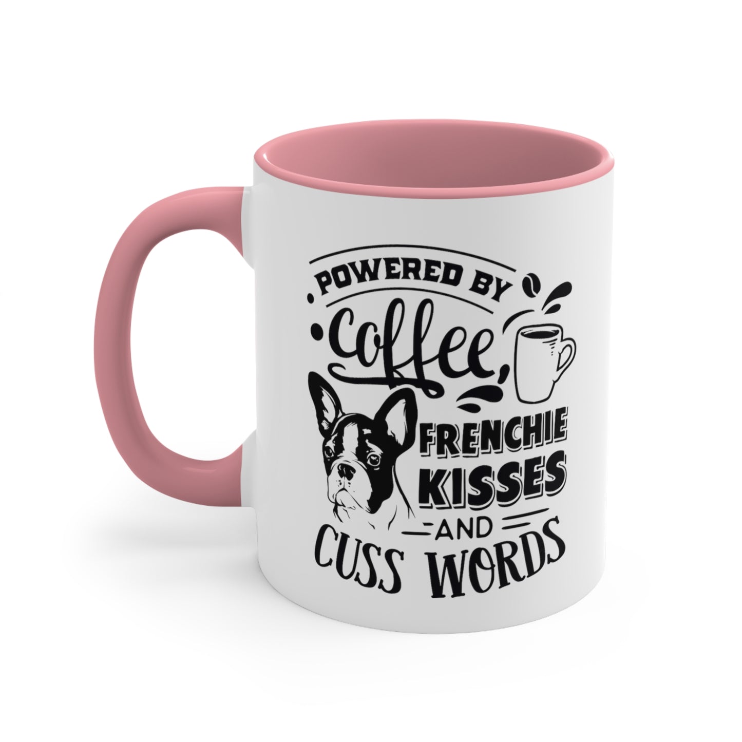 Powered By Coffee, Frenchie Kisses and Cuss Words-Accent Coffee Mug, 11oz