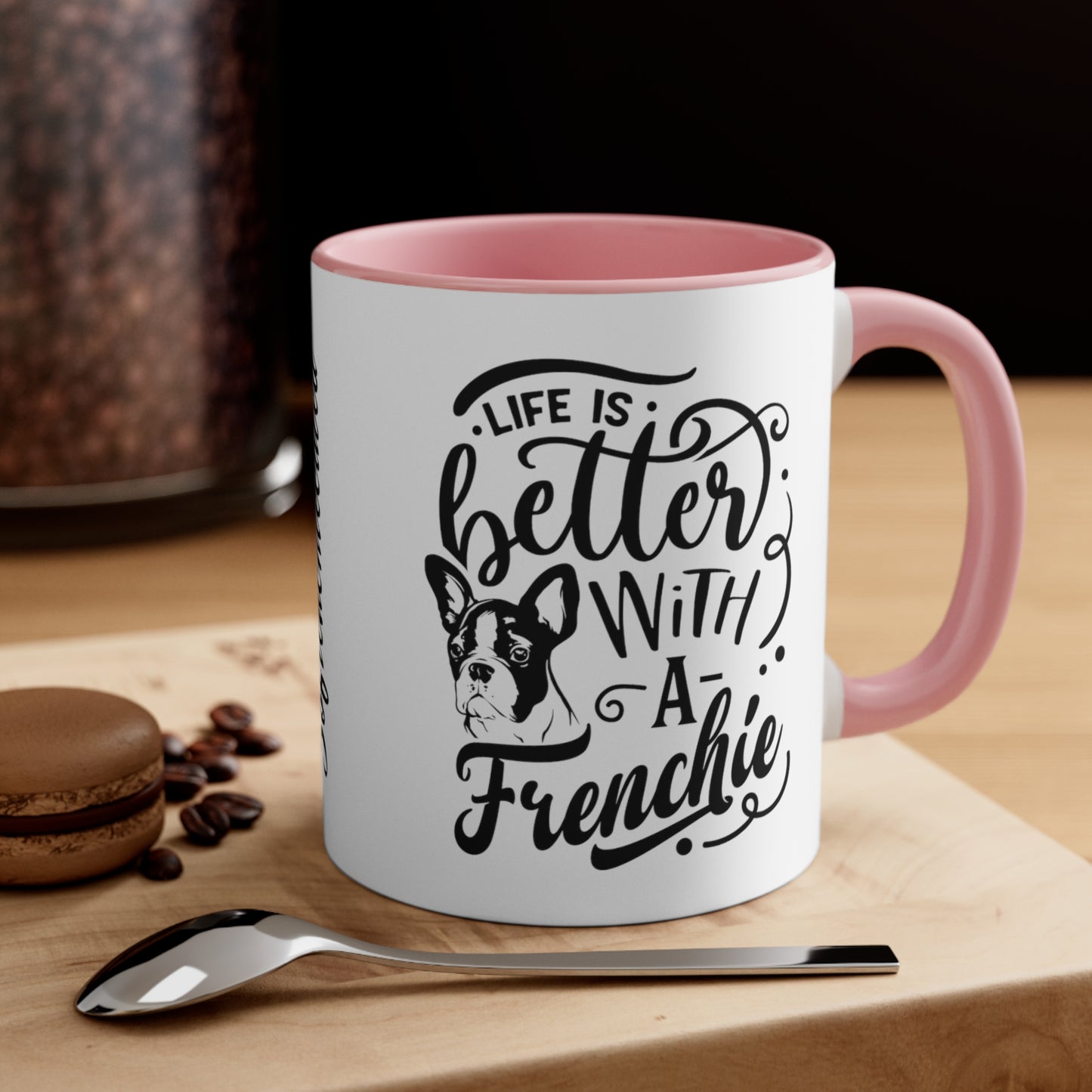 Life Is Better With a Frenchie-Accent Coffee Mug, 11oz