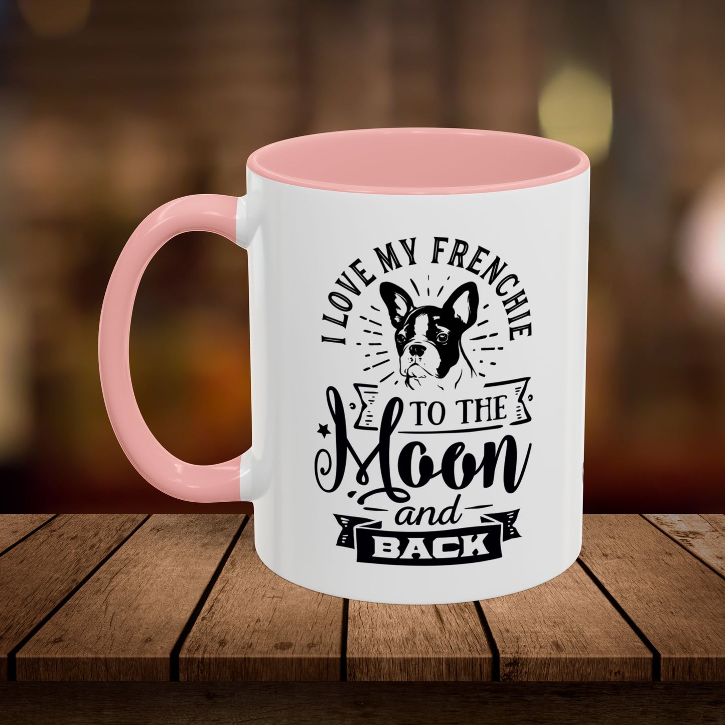 I Love My Frenchie to The Moon and Back-Accent Coffee Mug, 11oz