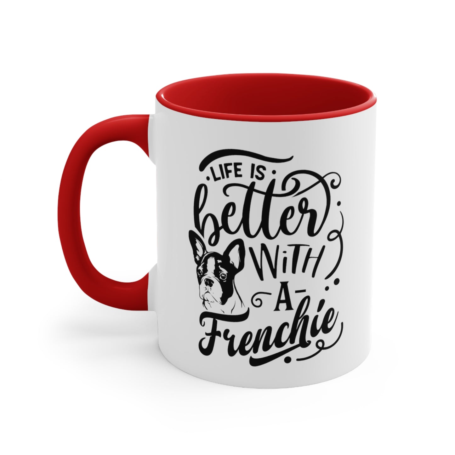 Life Is Better With a Frenchie-Accent Coffee Mug, 11oz