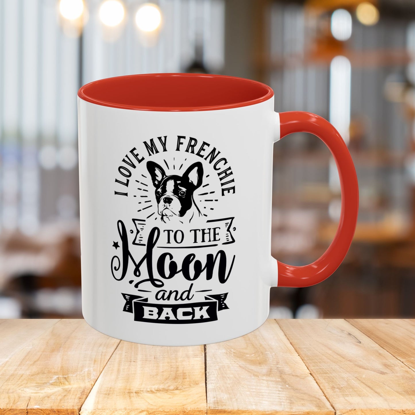 I Love My Frenchie to The Moon and Back-Accent Coffee Mug, 11oz