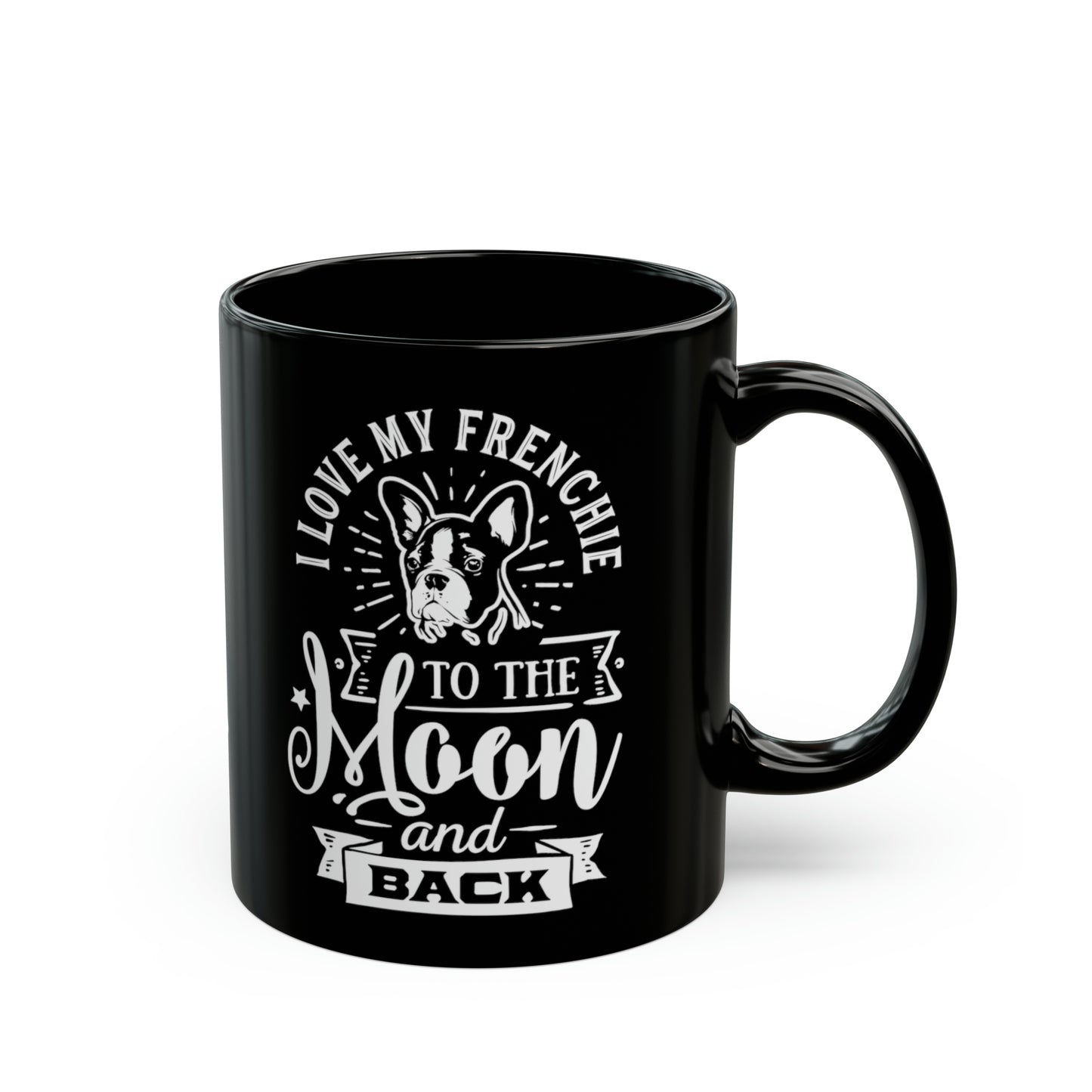 I Love My Frenchie To The Moon and Back-Black Mug (11oz)