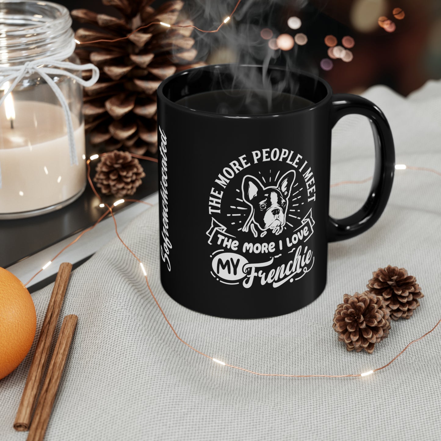 The More People I Meet, The More I Love My Frenchie-Black Mug (11oz, 15oz)