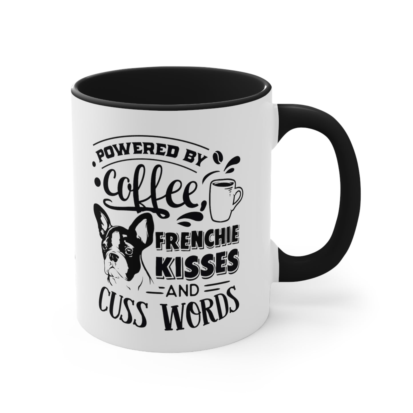 Powered By Coffee, Frenchie Kisses and Cuss Words-Accent Coffee Mug, 11oz