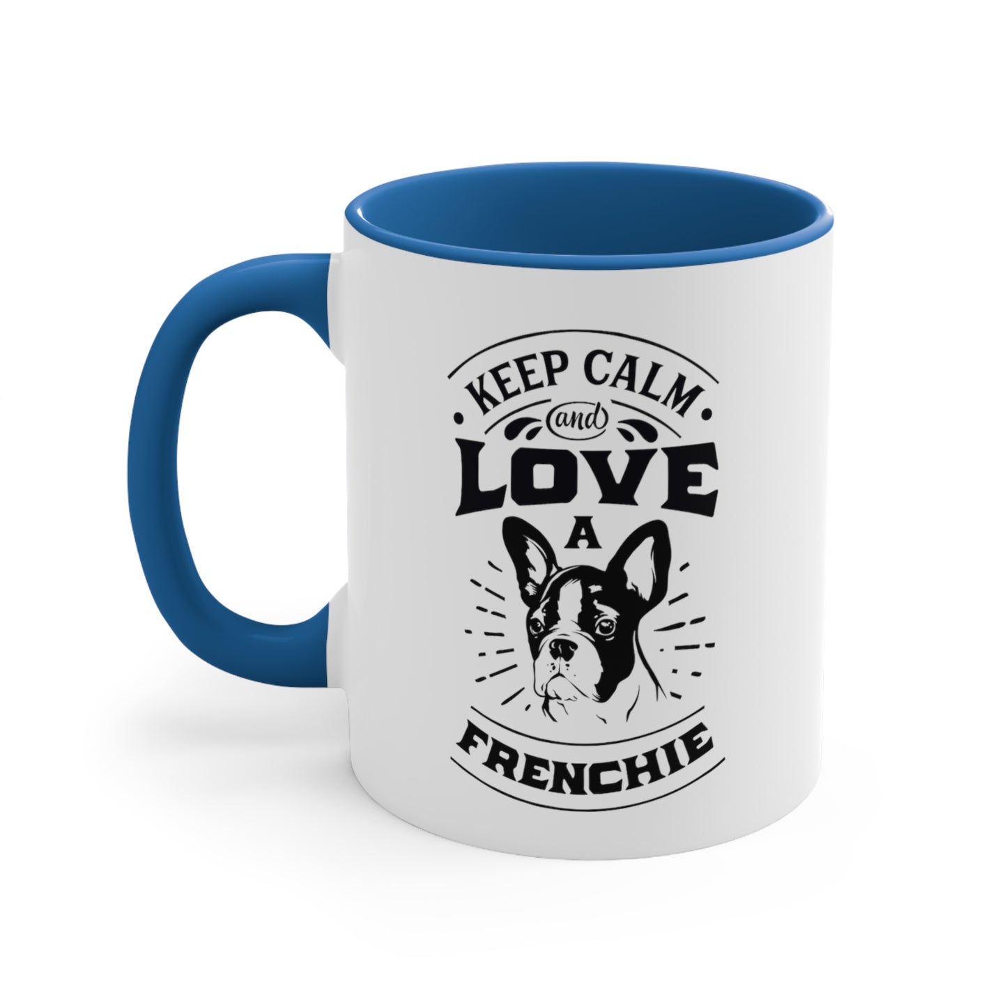 Keep Calm and Love a Frenchie-Accent Coffee Mug, 11oz