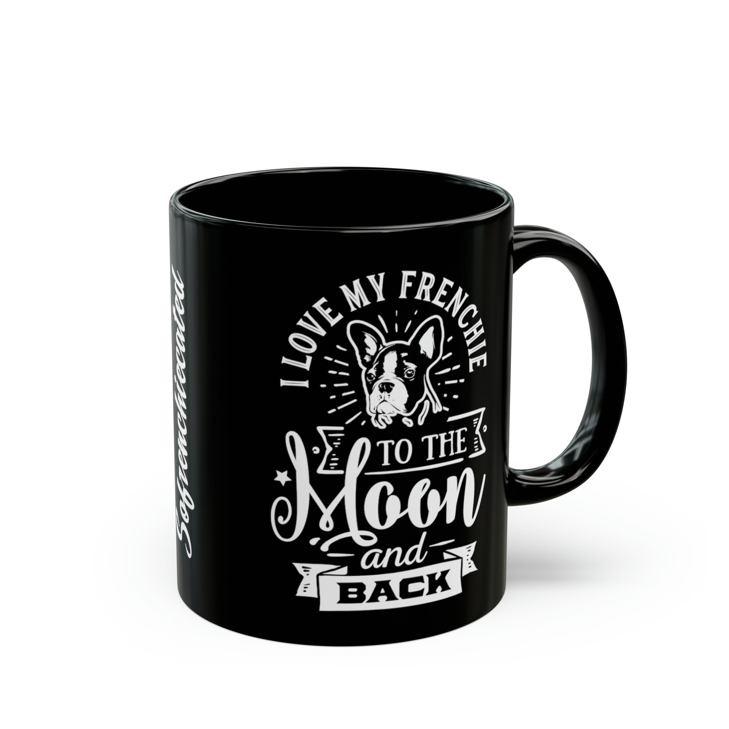 I Love My Frenchie To The Moon and Back-Black Mug (11oz)