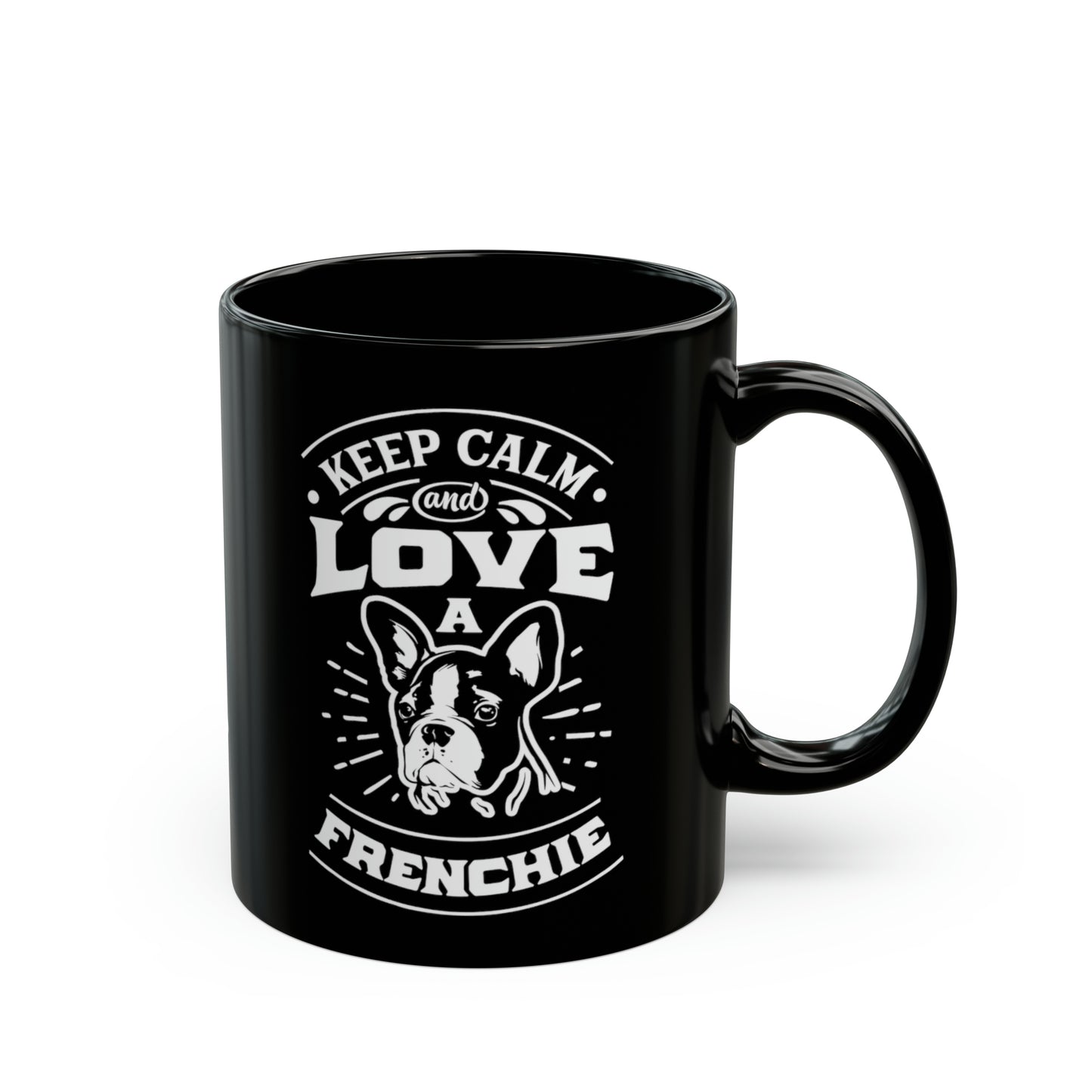 Keep Calm and Love A Frenchie-Black Mug (11oz)