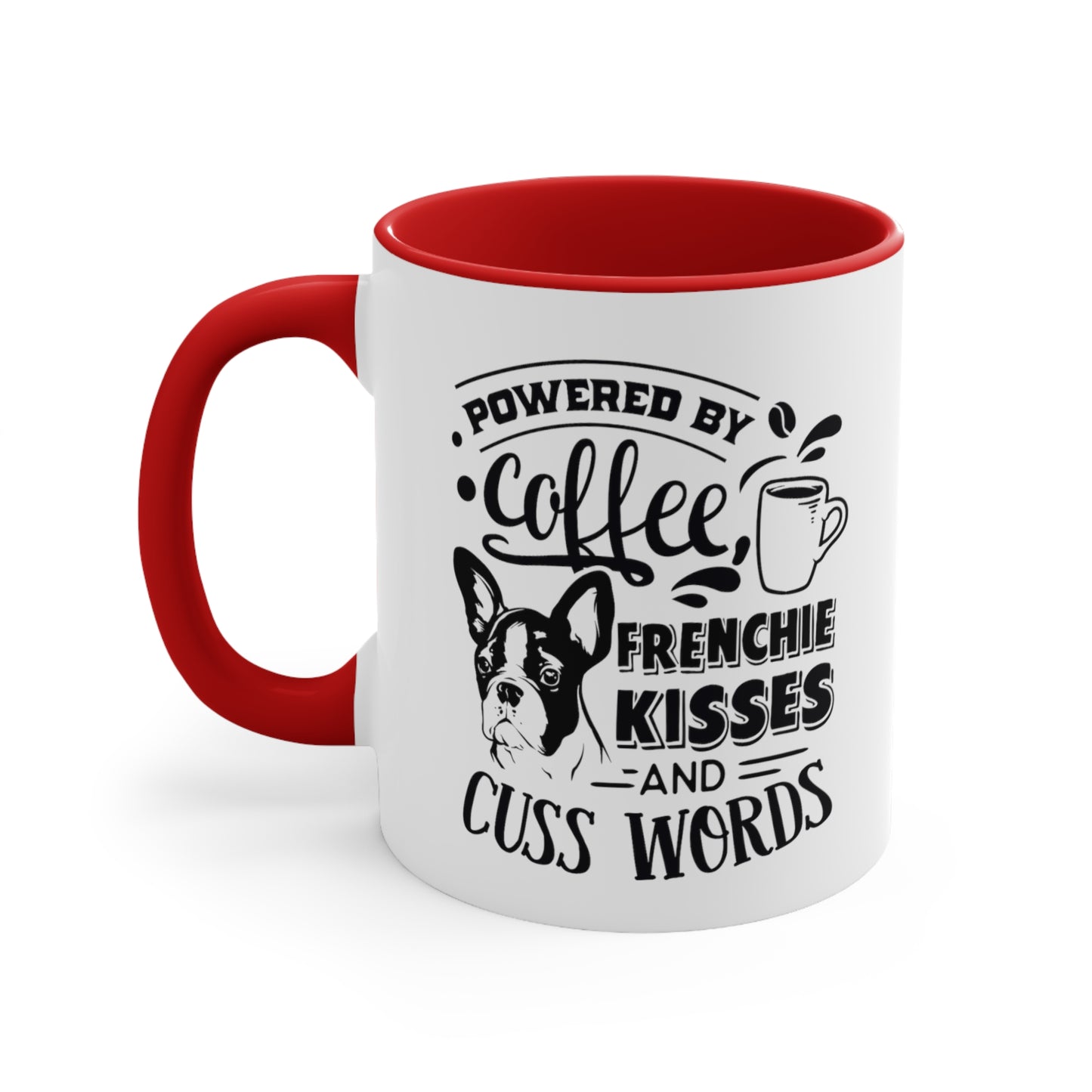 Powered By Coffee, Frenchie Kisses and Cuss Words-Accent Coffee Mug, 11oz