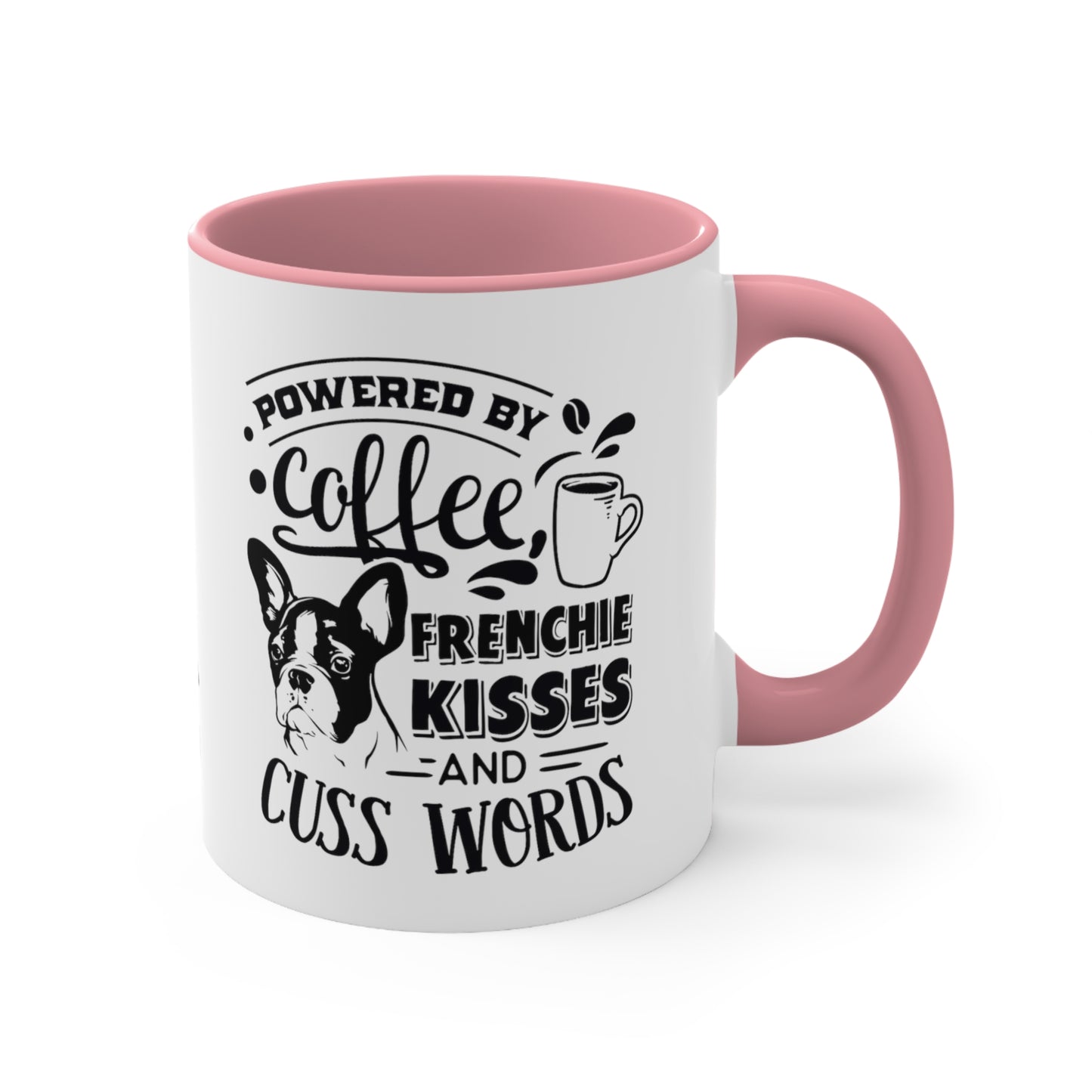 Powered By Coffee, Frenchie Kisses and Cuss Words-Accent Coffee Mug, 11oz